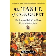 The Taste of Conquest: The Rise and Fall of the Three Great Cities of Spice, Ballantine Books