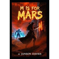 (영문도서)M is for Mars: The Mark of Rebellion Paperback, Independently Published, English, 9798199728287