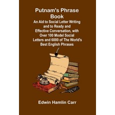(영문도서) Putnam's Phrase Book; An Aid to Social Letter Writing and to Ready and Effectiv... Paperback, Alpha Edition, English, 9789362991188