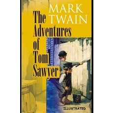 The Adventures of Tom Sawyer Illustrated Paperback, Independently Published