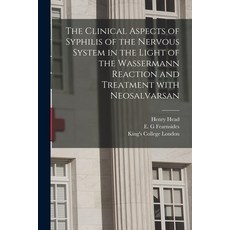 (영문도서) The Clinical Aspects of Syphilis of the Nervous System in the Light of the Wassermann Reactio... Paperback, Legare Street Press, English, 9781015136274