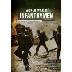 (영문도서) World War II Infantrymen: An Interactive History Adventure Paperback, Capstone Press