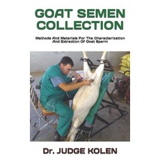 (영문도서) Goat Semen Collection: Methods And Materials For The Characterization And Extraction Of Goat ... Paperback, Independently Published, English, 9798846871755