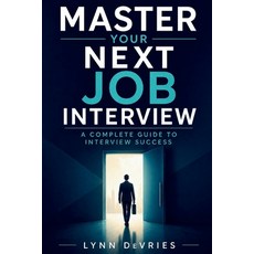 (英文圖書)Master Your Next Job Interview: A Complete Guide to Interview Success 平裝版, Independently Published, 英文