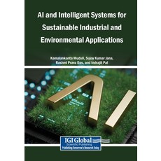 (영문도서)AI and Intelligent Systems for Sustainable Industrial and Environmental Applicat... Paperback, Igi Global Scientific Publi..., English, 9798260023846