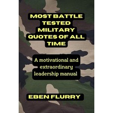 (영문도서) Most Battle Tested Military Quotes of All Time: A motivational and extraordinary manual Paperback, Independently Published, English, 9798373801263