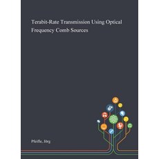 Terabit-Rate Transmission Using Optical Frequency Comb Sources Hardcover, Saint Philip Street Press, English, 9781013283031