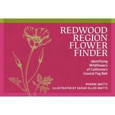 (영문도서) Redwood Region Flower Finder: Identifying Wildflowers of California's Coastal F... Paperback, Nature Study Guild Publishers, English, 9780912550565