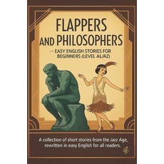 (英文圖書)Flappers and Philosophers - Easy English Stories for Beginners (Level A1/A2): A... 平裝版, Independently Published, 英文