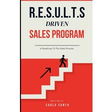 (영문도서) R.E.S.U.L.T.S Driven Sales Program: A Roadmap to the Sales Process Paperback, Independently Published, English, 9798308837688