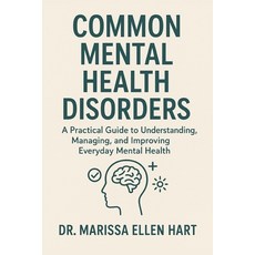 (英文圖書)Common Mental Health Disorders: A Practical Guide to Understanding Managing an... 平裝版, Independently Published, 英文