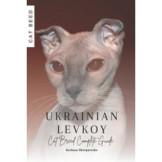 (영문도서) Ukrainian Levkoy: Cat Breed Complete Guide Paperback, Independently Published, English, 9798870669779