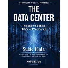 (영문도서)The Data Center: The Engine Behind Artificial Intelligence Paperback, Hala, English, 9781972925058 Hala, English, 9781972925058
