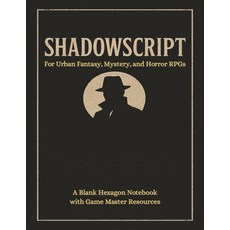 [ 1266086 ] 섀도스크립트 빈 육각형 노트북과 게임마스터 자료: 도시 판타지 미스터리 공포 RPG용 [페이퍼백]