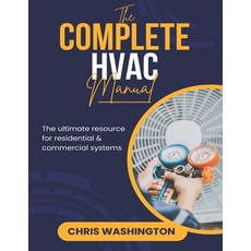 (영문도서) The Complete HVAC Manual: The Ultimate Resource For Residential & Commercial Sy... Paperback, Independently Published, English, 9798303872073