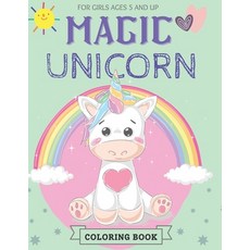 Magic Unicorn Coloring Book For Girls Ages 5 And Up: Cut Magical Unicorn Coloring Book for Girls Bo... Paperback, Independently Published, English, 9798723748651