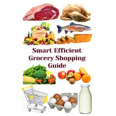 (영문도서) Smart Efficient Grocery Shopping Guide Paperback, Independently Published, English, 9798329696806