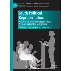 (영문도서)Youth Political Representation: A Global Perspective on Young Adults' Presence i... Hardcover, Palgrave MacMillan, English, 9783032079695 Palgrave MacMillan, English, 9783032079695