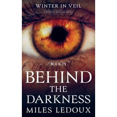 (영문도서)Behind the Darkness (Winter in Veil Book 13) Paperback, Miles LeDoux, English, 9781882508938
