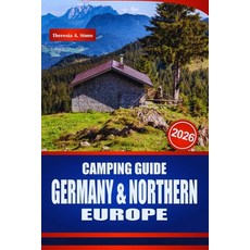 (영문도서)Camping Guide Germany & Northern Europe 2026: Discover Campervan Routes Motorho... Paperback, Independently Published, English, 9798261900269 Independently Published, English, 9798261900269