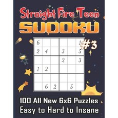 Straight Fire Teen Sudoku 3: 100 All New 6 x 6 Puzzles Easy to Hard to Insane: Extra Large Print M... Paperback, Independently Published, English, 9798588286053