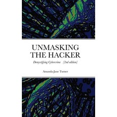 Unmasking the Hacker Hardcover, Lulu.com