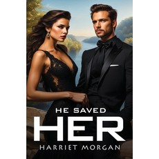 (영문도서) He Saved Her Paperback, Harriet Morgan, English, 9781805109822