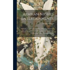 (영문도서) Arabian Nights Entertainments: Consisting of a Collection of Stories Told by the Sultaness o... Hardcover, Legare Street Press, English, 9781019583227