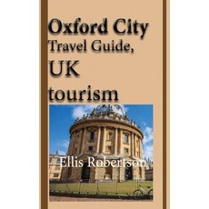 (英文圖書)Oxford City Travel Guide UK tourism: Oxford City History Oxford University His... 平裝版, Independently Published, 英文