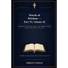 (英文圖書)Words of Wisdom - Part VI Volume 20: Completion Fruitfulness Legacy Final Ju... 平裝版, Independently Published, 英文