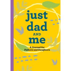 (영문도서) Just Dad and Me: A Journal for Fathers and Daughters Hardcover, Rockridge Press, English, 9781638786399