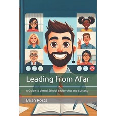 (영문도서) Leading from Afar: A Guide to Virtual School Leadership and Success Paperback, Independently Published, English, 9798341408197