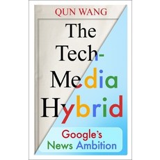 (外文書)The Tech-Media Hybrid: Google's News Ambition Hardcover, Columbia University Press, English