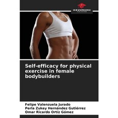(영문도서)Self-efficacy for physical exercise in female bodybuilders Paperback, Our Knowledge Publishing, English, 9786209412851