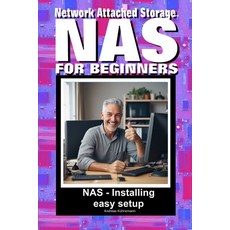 (영문도서) NAS: Network attached storage for beginners Paperback, Independently Published, English, 9798311262200