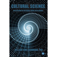Cultural Science: Applications of Artificial Social Intelligence Paperback, Business Expert Press