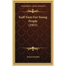 (영문도서) Golf Facts For Young People (1921) Hardcover, Kessinger Publishing, English, 9781164732402