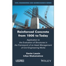 (영문도서)Reinforced Concrete from 1906 to Today: Application to the Evaluation of Structu... Hardcover, Wiley-Iste, English, 9781836690047