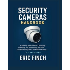 (영문도서)Security Cameras Handbook: A Step-by-Step Guide to Choosing Installing and Mai... Paperback, Independently Published, English, 9798272172884