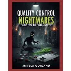 (영문도서)Quality Control Nightmares: Lessons from the Pharma Industry Paperback, Independently Published, English, 9798297202405