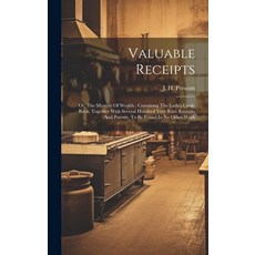 (영문도서) Valuable Receipts; Or The Mystery Of Wealth; Containng The Lady's Cook-book Together With S... Hardcover, Legare Street Press, English, 9781021016676