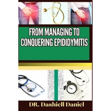 (영문도서) From Managing to Conquering Epididymitis: Expert Guide To Understanding the Causes Recognizi... Paperback, Independently Published, English, 9798873076192