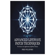(영문도서) Advanced Lifewave Patch Techniques: The Science and Application of Lifewave Pat... Paperback, Lulu.com, English, 9781300890836