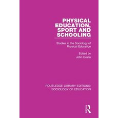 Physical Education Sport and Schooling: Studies in the Sociology of Physical Education Paperback, Routledge
