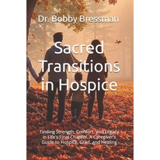 (英文圖書)Sacred Transitions in Hospice: Finding Strength Comfort and Legacy in Life's F... 平裝版, Independently Published, 英文