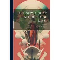 (영문도서) The New Sunday School Tune Book Paperback, Legare Street Press, English, 9781021699923