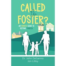 (영문도서)Called to Foster?: An Honest Guide to Getting Started Paperback, Iron Stream Books, English, 9781563097973