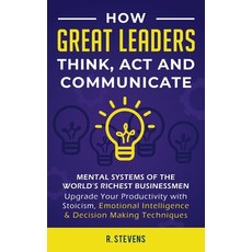 (영문도서) How Great Leaders Think Act and Communicate: Mental Systems Models and Habits of the World´... Hardcover, Sophie Dalziel, English, 9781951999421