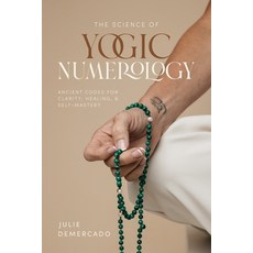 (英文圖書)The Science of Yogic Numerology: Ancient Codes for Clarity Healing and Self-Ma... 平裝版, Julie Demercado MS Pa, 英文