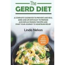 The Gerd Diet: A Complete cookbook to prevent and heal GERD and LPR with easy to prepare acid reflux... Paperback, Independently Published